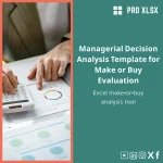Managerial Decision Analysis Template for Make or Buy Evaluation