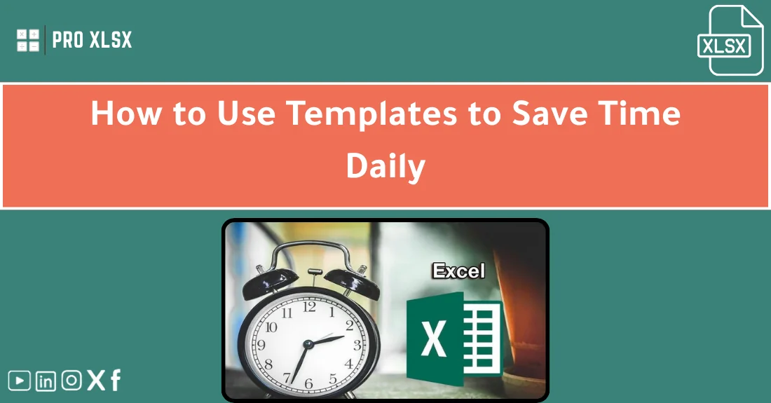 صورة تحتوي على عنوان المقال حول: " Save Time with Excel Templates Every Dayمع عنصر بصري معبر عن "Saving time with Excel"