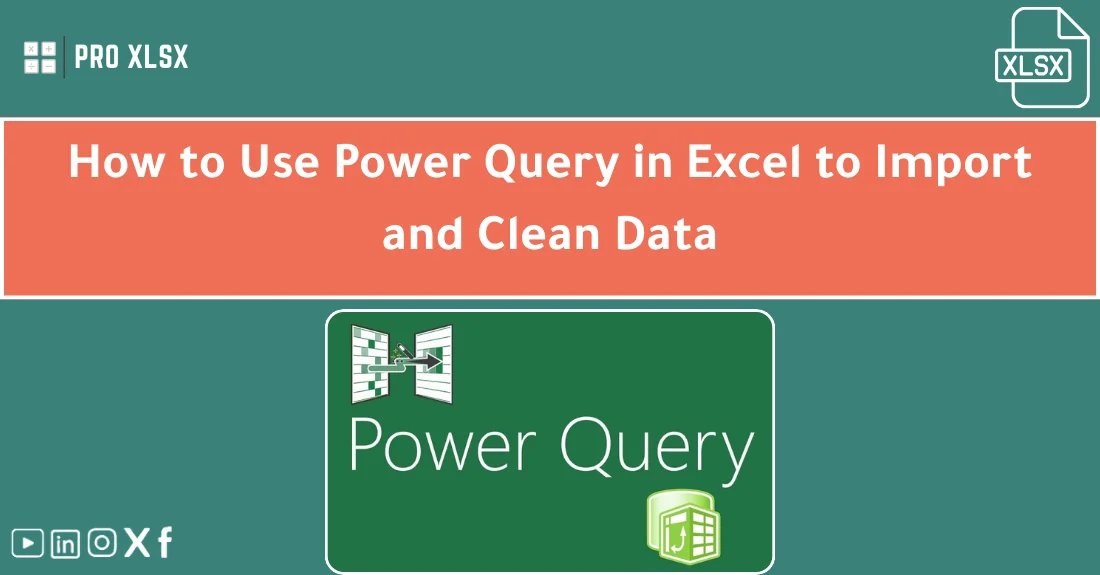 صورة تحتوي على عنوان المقال حول: " Master Using Power Query to Import and Clean Data" مع عنصر بصري معبر